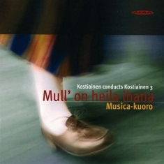 Pekka Kostiainen - Choral Music, Vol. 3
