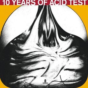 Various Artists - 10 Years Of Acid Test
