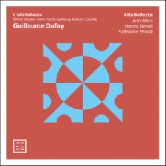 Dufay Guillaume - L'alta Bellezza