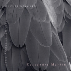 Cassandre Marfin - Messiaen: Entre Plumes Et Lumieres