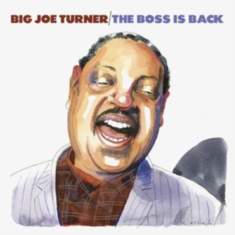Big Joe Turner - The Boss Is Back (2Cd)