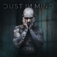 Dust In Mind - Ctrl (Digipack)
