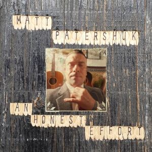 Matt Patershuk - An Honest Effort