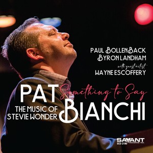 Bianchi Pat - Something To Say The Music Of