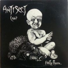 Antisect - Hallo There... Hows Life?