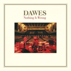 Dawes - Nothing Is Wrong - 10Th Anniversary