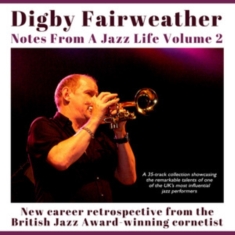 Fairweather Digby - Notes From A Jazz Life Vol 2