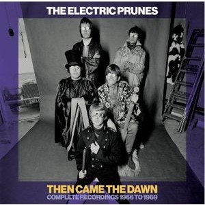 The Electric Prunes - Then Came The Dawn Complete Recordi