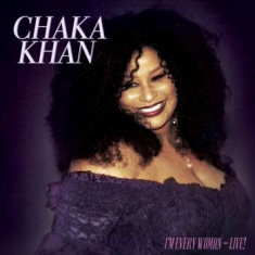 Chaka Khan - I'm Every Woman - Live!