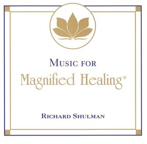 Richard Shulman - Music for Magnified Healing