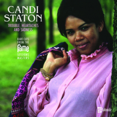 Candi Staton - Trouble, Heartaches And Sadness (The Lost Fame Sessions Masters)