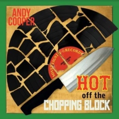 Andy Cooper - Hot Off The Chopping Block