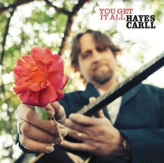Carll Hayes - You Get It All