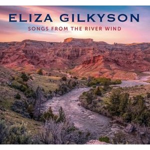 Eliza Gilkyson - Songs From The River Wind