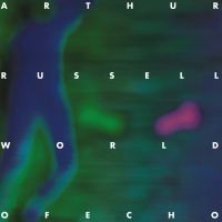 Arthur Russell - World Of Echo