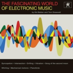 Dissevelt Tom & Kid Baltan - The Fascinating World Of Electronic