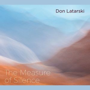 Don Latarski - Measure Of Silence