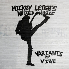 Leigh's Mickey Mutated Music - Variants Of Vibe
