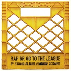 2 Chainz - Rap or Go To the League