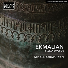 Ekmalian Makar Grigori - Piano Works