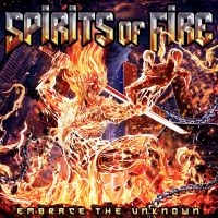 Spirits Of Fire - Embrace The Unknown