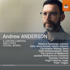 Anderson Andrew - A Lenten Cantata & Other Choral Wor