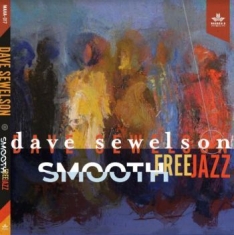 Sewelson Dave - Smooth Free Jazz