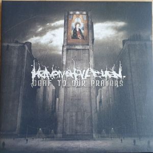 Heaven Shall Burn - Deaf To Our Prayers (Re-Issue 2021)