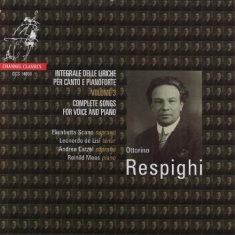 Ottorino Respighi - Complete Songs For Voice And Piano,