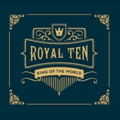 King Of The World - Royal 10