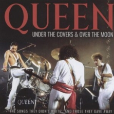 Queen - Under The Covers & Over The Moon (L
