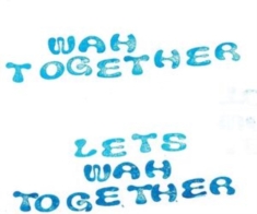 Wah Togehter - Let's Wah Together (White)