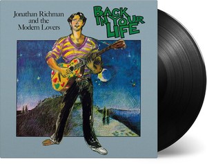 Jonathan & The Modern Lovers Richman - Back In Your Life