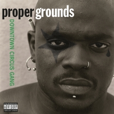 Proper Grounds - Downtown Circus Gang (Ltd. Translucent G