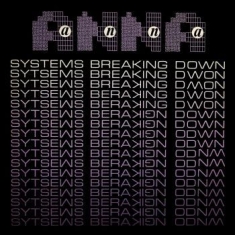 Anna - Systems Breaking Down