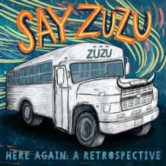 Say Zuzu - Here Again - A Retrospective 1994-2