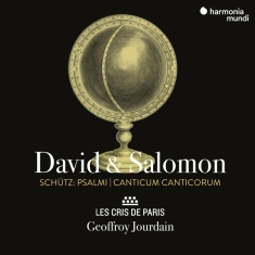 Les Cris De Paris / Geoffroy Jourdain - Schütz: David & Salomon (Psalmi | Cantic