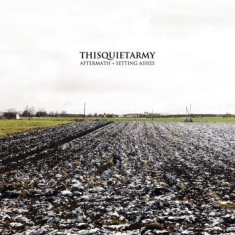 Thisquietarmy - Aftermath + Setting Ashes