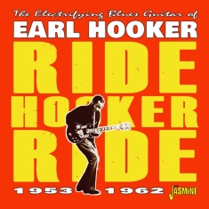 Earl Hooker - Ride Hooker Ride 1953-1962
