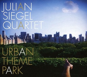 Julian Siegel Quartet - Urban Theme Park