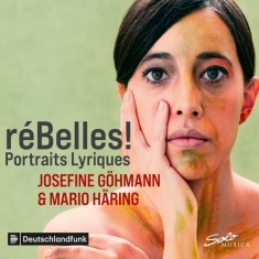 Lili Boulanger Ernest Chausson Pa - Rebelles! Portraits Lyriques