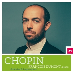Dumont Francois - Chopin: Ballades & Impromptu