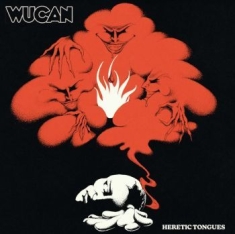 Wucan - Heretic Tongues