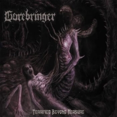 Gorebringer - Terrified Beyond Measure (Digipack)