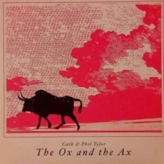 Cath & Phil Tyler - Ox And The Ax