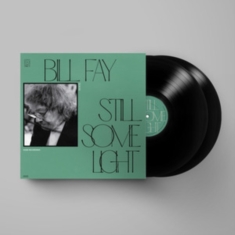 Bill Fay - Still Some Light: Part 2