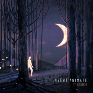 Invent, Animate - Everchanger