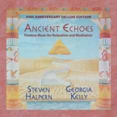 Halpern Steven & Georgia Kelly - Ancient Echoes (44Th Anniversary De