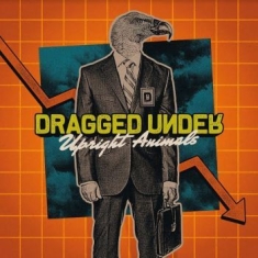 Dragged Under - Upright Animals