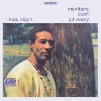Roach Max - Members, Don't Git Weary